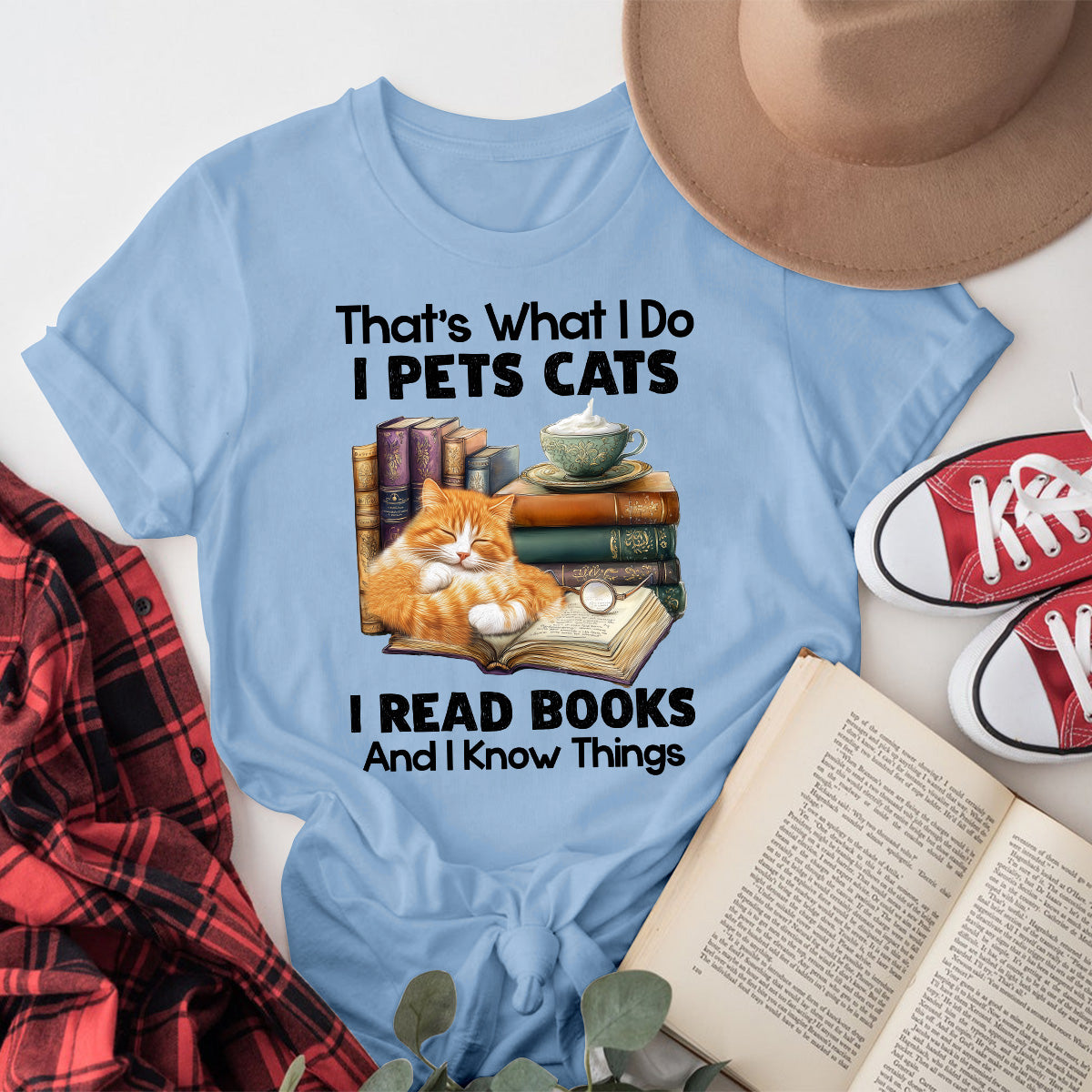 That's What I Do I Pet Cats I Read Books And I Know Things T-Shirt