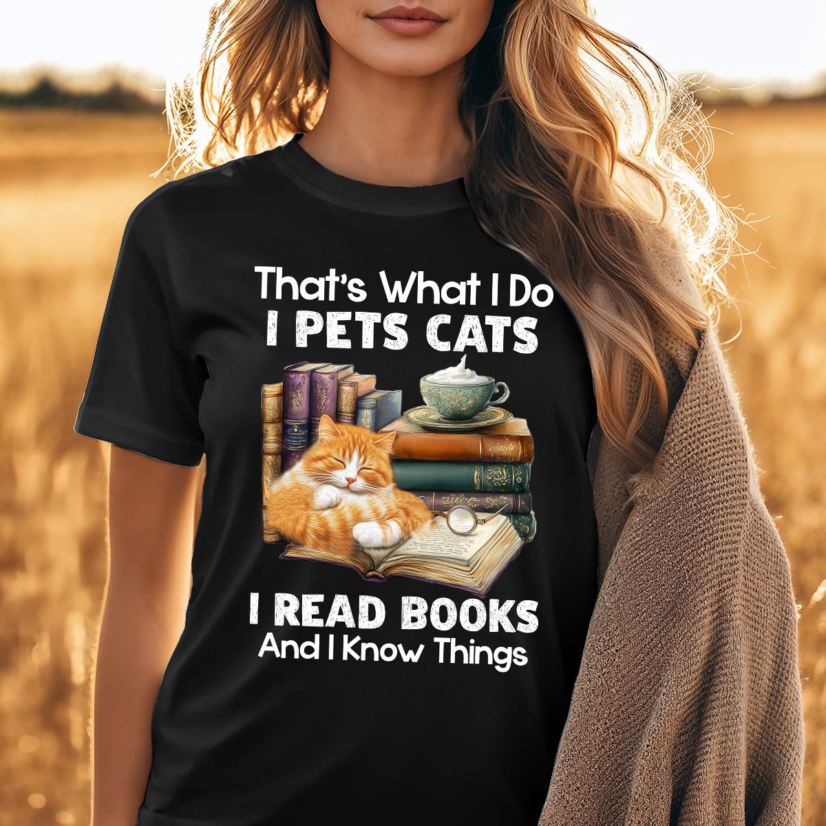 That's What I Do I Pet Cats I Read Books And I Know Things T-Shirt